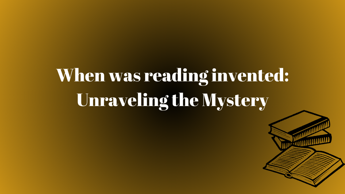 When was reading invented: