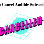 Cancel Audible Subscription